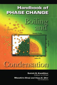 Title: Handbook of Phase Change: Boiling and Condensation, Author: S. G. Kandlikar