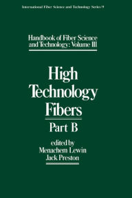 Title: Handbook of Fiber Science and Technology Volume 2: High Technology Fibers: Part B, Author: Menachem Lewin