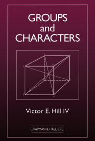 Title: Groups and Characters, Author: Victor E Hill