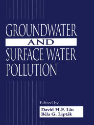 Title: Groundwater and Surface Water Pollution, Author: David H.F. Liu