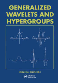 Title: Generalized Wavelets and Hypergroups, Author: Khalifa Trimeche