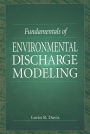 Fundamentals of Environmental Discharge Modeling