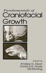 Title: Fundamentals of Craniofacial Growth, Author: Andrew D. Dixon