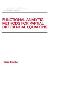 Title: Functional Analytic Methods for Partial Differential Equations, Author: Hiroki Tanabe