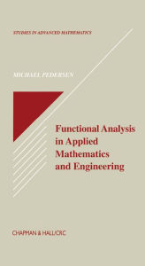 Title: Functional Analysis in Applied Mathematics and Engineering, Author: Michael Pedersen