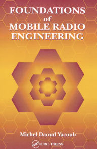 Title: Foundations of Mobile Radio Engineering, Author: Michel Daoud Yacoub