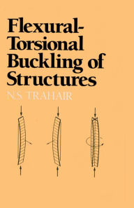 Title: Flexural-Torsional Buckling of Structures, Author: N. S. Trahair