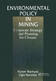 Title: Environmental Policy in Mining: Corporate Strategy and Planning, Author: Alyson Warhurst