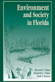 Title: Environment and Society in Florida, Author: Howard T. Odum