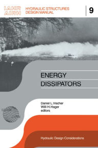 Title: Energy Dissipators: IAHR Hydraulic Structures Design Manuals 9, Author: W.H. Hager