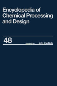 Title: Encyclopedia of Chemical Processing and Design: Volume 48 - Residual Refining and Processing to Safety: Operating Discipline, Author: John J. McKetta Jr