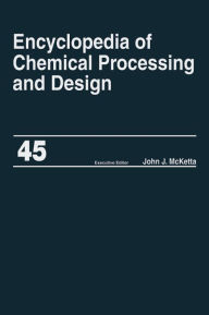 Title: Encyclopedia of Chemical Processing and Design: Volume 45 - Project Progress Management to Pumps, Author: John J. McKetta Jr