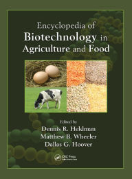 Title: Encyclopedia of Biotechnology in Agriculture and Food (Print), Author: Dennis R. Heldman