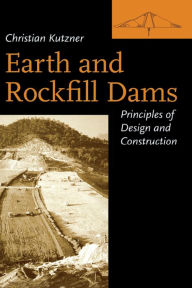 Title: Earth and Rockfill Dams: Principles for Design and Construction, Author: Christian Kutzner