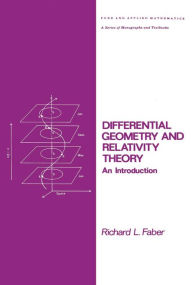 Title: Differential Geometry and Relativity Theory: An Introduction, Author: Richard L. Faber