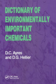 Title: Dictionary of Environmentally Important Chemicals, Author: David C. Ayres