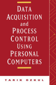 Title: Data Acquisition and Process Control Using Personal Computers, Author: Tarik Ozkul