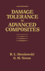 Title: Damage Tolerance in Advanced Composites, Author: Golam Newaz