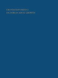 Title: Crustacean Issues 3: Factors in Adult Growth, Author: Adrian M. Wenner