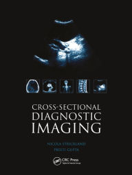 Title: Cross-sectional Diagnostic Imaging: Cases for Self Assessment, Author: Nicola Strickland