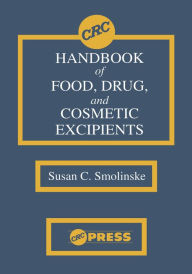Title: CRC Handbook of Food, Drug, and Cosmetic Excipients, Author: Susan C. Smolinske
