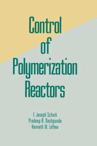 Title: Control of Polymerization Reactors, Author: Joseph Schork