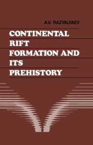 Title: Continental Rift Formation and its Prehistory, Author: A.V. Razvalyaev