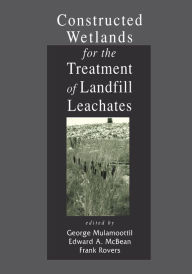 Title: Constructed Wetlands for the Treatment of Landfill Leachates, Author: George Mulamoottil