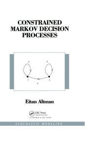 Title: Constrained Markov Decision Processes, Author: Eitan Altman