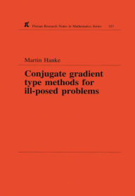 Title: Conjugate Gradient Type Methods for Ill-Posed Problems, Author: Martin Hanke