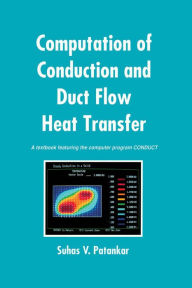 Title: Computation of Conduction and Duct Flow Heat Transfer, Author: Suhas V. Patankar