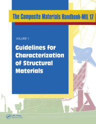 Title: Composite Materials Handbook-MIL 17, Volume I: Guidelines for Characterization of Structural Materials, Author: Us Dept Of Defense