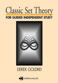 Title: Classic Set Theory: For Guided Independent Study, Author: D.C. Goldrei