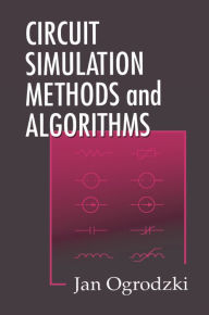 Title: Circuit Simulation Methods and Algorithms, Author: Jan Ogrodzki