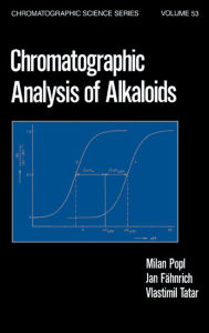 Title: Chromatographic Analysis of Alkaloids, Author: Milan Popl