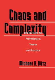 Title: Chaos And Complexity: Implications For Psychological Theory And Practice, Author: Michael R. Butz