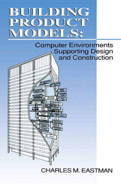 Building Product Models: Computer Environments, Supporting Design and Construction