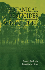 Title: Botanical Pesticides in Agriculture, Author: Anand Prakash