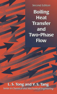 Title: Boiling Heat Transfer And Two-Phase Flow, Author: L S Tong