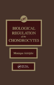 Title: Biological Regulation of the Chondrocytes, Author: Monique Adolphe