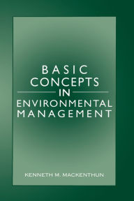 Title: Basic Concepts in Environmental Management, Author: Kenneth M. Mackenthun