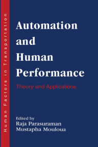 Title: Automation and Human Performance: Theory and Applications, Author: Raja Parasuraman