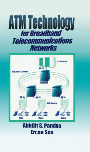 Title: ATM Technology for Broadband Telecommunications Networks, Author: Ercan Sen