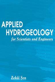 Title: Applied Hydrogeology for Scientists and Engineers, Author: Zekai Sen