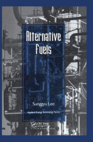 Title: Alternative Fuels, Author: Sunggyu Lee