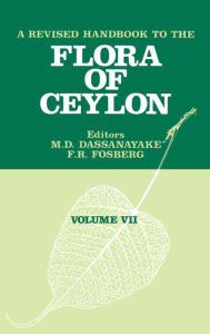 Title: A Revised Handbook of the Flora of Ceylon - Volume 7, Author: M.D Dassanayake