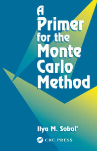 Title: A Primer for the Monte Carlo Method, Author: Ilya M. Sobol