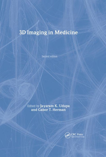 3D Imaging in Medicine, Second Edition