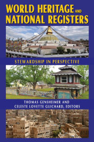 Title: World Heritage and National Registers: Stewardship in Perspective, Author: Thomas R. Gensheimer