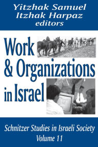 Title: Work and Organizations in Israel, Author: Itzhak Harpaz
